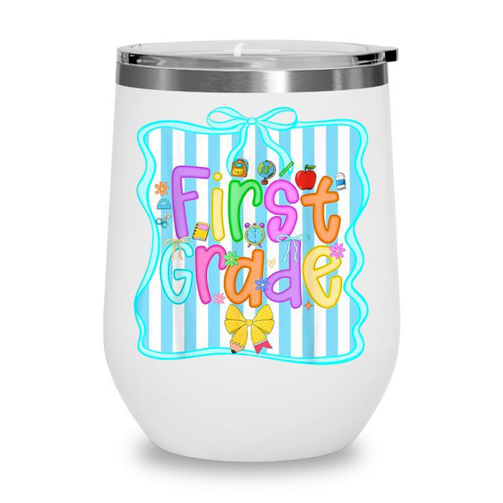 Back To School First Grade For Teen Girls Bow 1st Grade Kids Wine Tumbler Back To School First Grade For Teen Girls Bow 1st Grade Kids Wine Tumbler
