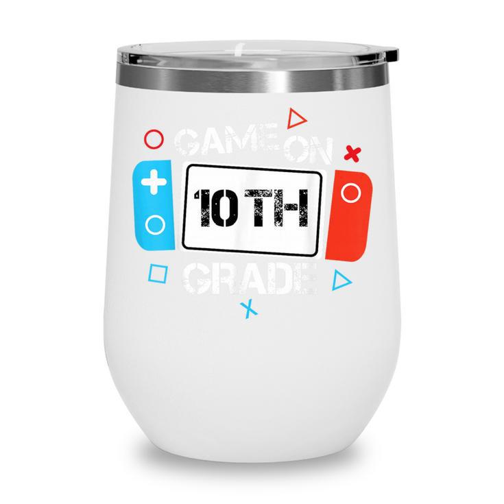 Back To School Game On 10th Grade Gamer Kids Boys Girl Wine Tumbler Back To School Game On 10th Grade Gamer Kids Boys Girl Wine Tumbler