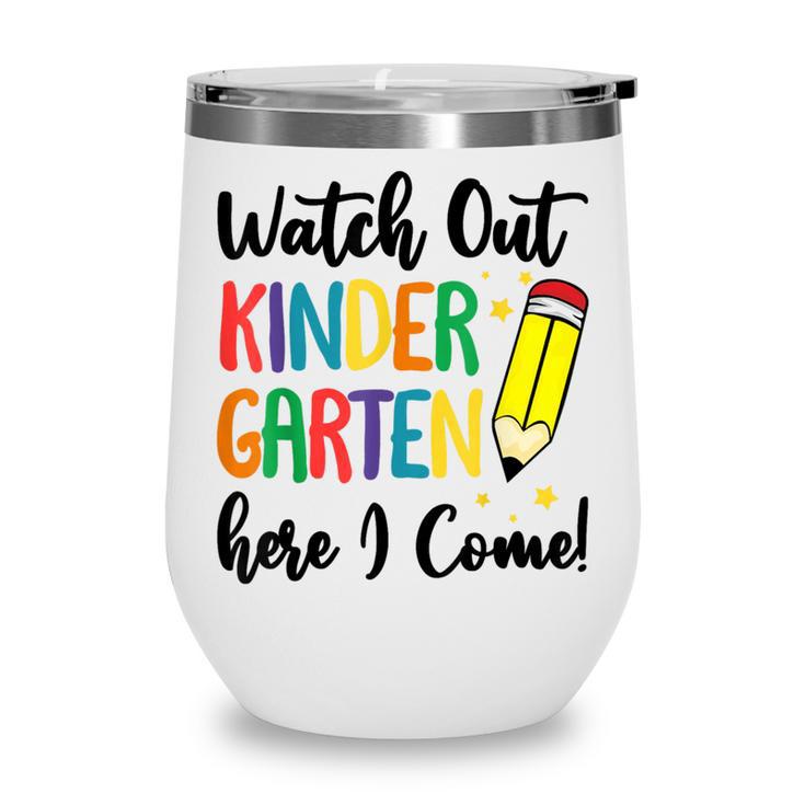 Back To School Kids Watch Out Kindergarten Here I Come Wine Tumbler
