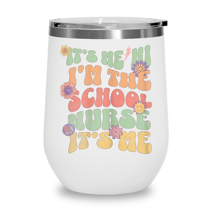 Back To School Nurse It's Me Hi I'm The School Nurse Wine Tumbler Back To School Nurse It's Me Hi I'm The School Nurse Wine Tumbler