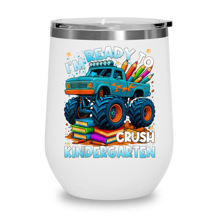 Back To School Ready To Crush Kindergarten Monster Truck Boy Wine Tumbler Back To School Ready To Crush Kindergarten Monster Truck Boy Wine Tumbler
