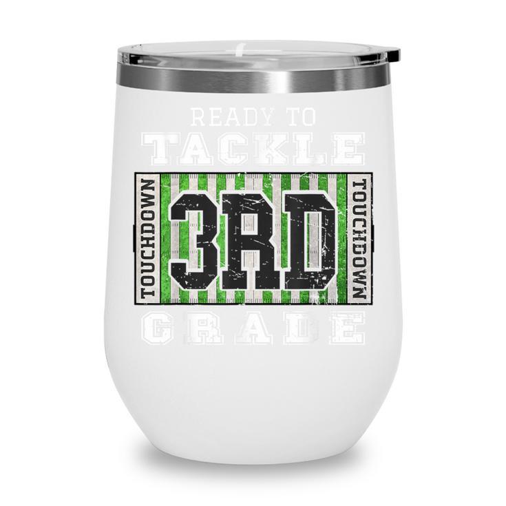 Back To School Ready To Tackle 3rd Grade Football Wine Tumbler Back To School Ready To Tackle 3rd Grade Football Wine Tumbler