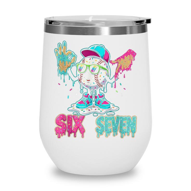 Baseball 67 Drip Six Seven Hand Signs Ice Cream Meme Wine Tumbler