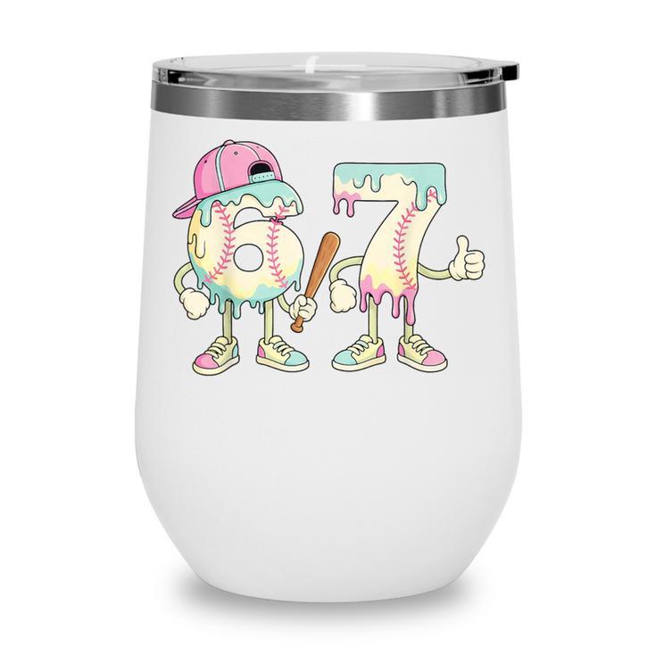 Baseball 67 Dripping Six Seven Drip Meme Ice Cream Boy Wine Tumbler Baseball 67 Dripping Six Seven Drip Meme Ice Cream Boy Wine Tumbler