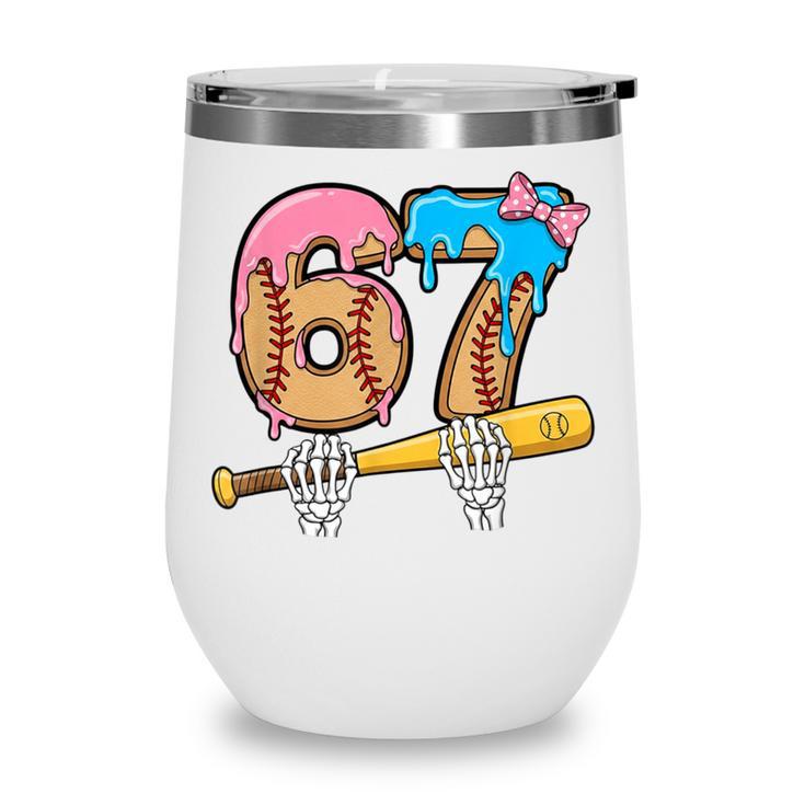 Baseball 67 Ice Cream Drip Skeleton Six Seven Boys Meme Wine Tumbler Baseball 67 Ice Cream Drip Skeleton Six Seven Boys Meme Wine Tumbler