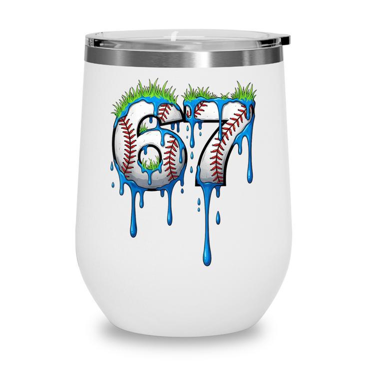 Baseball 67 Six Seven Gen Alpha Meme Blue Drip Boys Wine Tumbler Baseball 67 Six Seven Gen Alpha Meme Blue Drip Boys Wine Tumbler