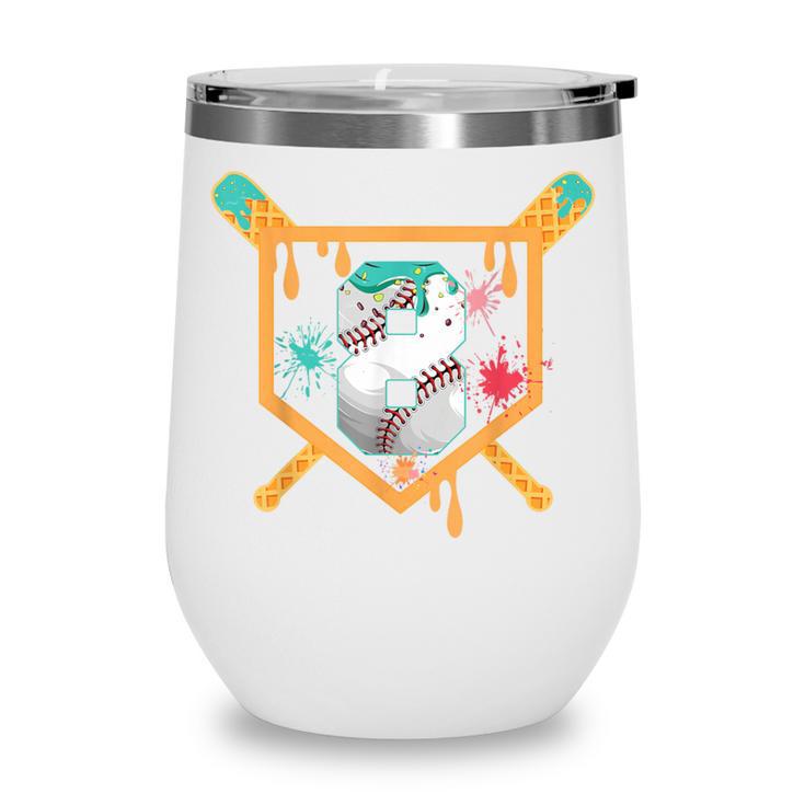 Baseball 8 Year Old Ice Cream Drip 8th Birthday Boy Number 8 Wine Tumbler Baseball 8 Year Old Ice Cream Drip 8th Birthday Boy Number 8 Wine Tumbler