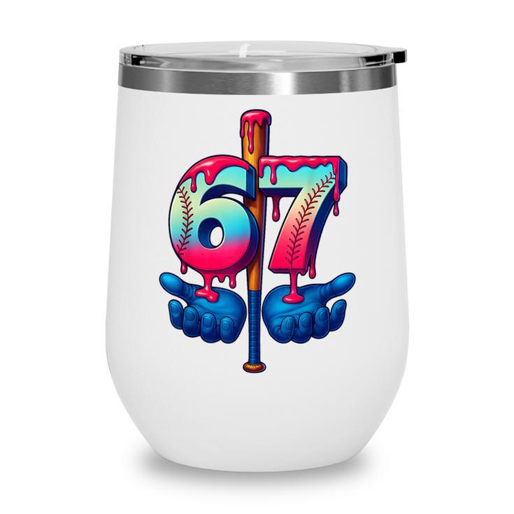 Baseball Bat Hands Drip 67 Six Seven Gen Alpha Slang Meme Wine Tumbler