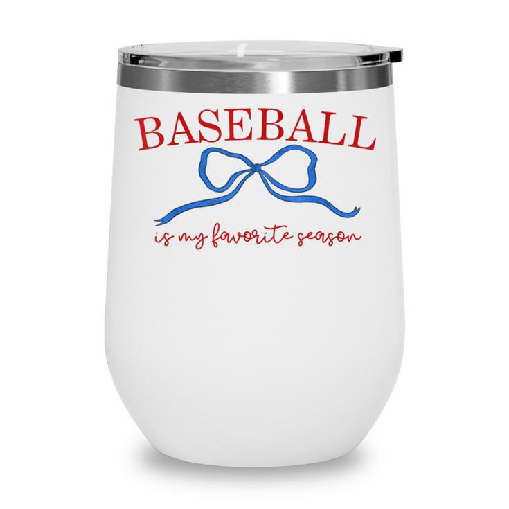 Baseball Is My Favorite Season Shirt Baseball Season Vibes Wine Tumbler Baseball Is My Favorite Season Shirt Baseball Season Vibes Wine Tumbler