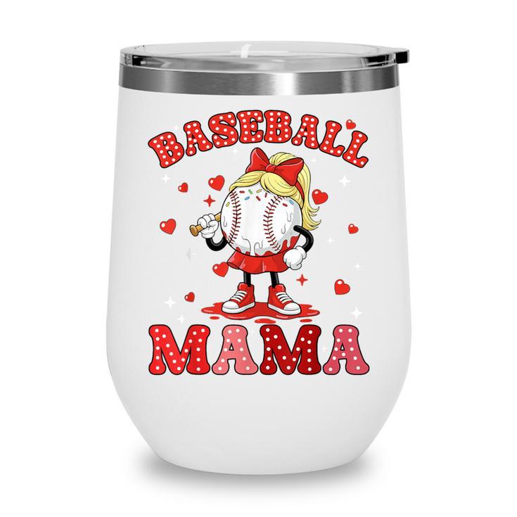 Baseball Mama Sports Mom Baseball Valentine Drip Girls Women Wine Tumbler Baseball Mama Sports Mom Baseball Valentine Drip Girls Women Wine Tumbler
