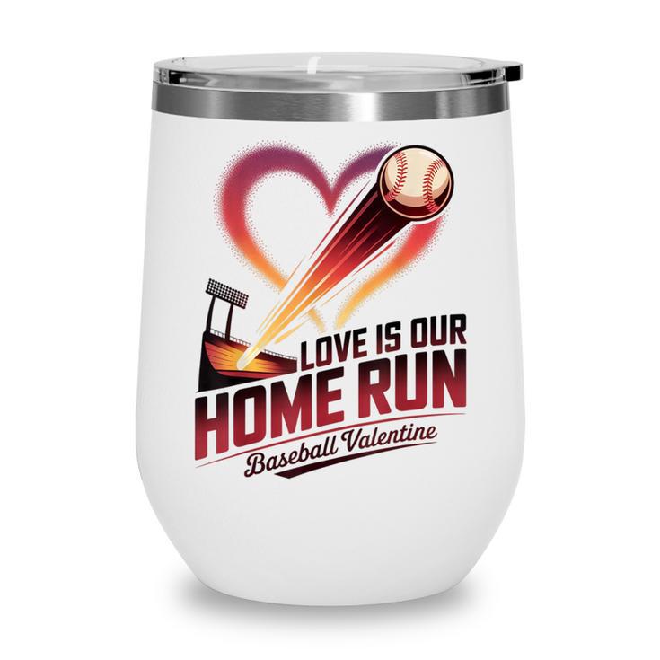 Baseball Valentine Love Is Our Home Run Apparel Wine Tumbler Baseball Valentine Love Is Our Home Run Apparel Wine Tumbler