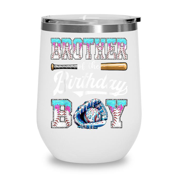 Brother Of The Birthday Boy Baseball Ice Cream Drip Matching Wine Tumbler Brother Of The Birthday Boy Baseball Ice Cream Drip Matching Wine Tumbler