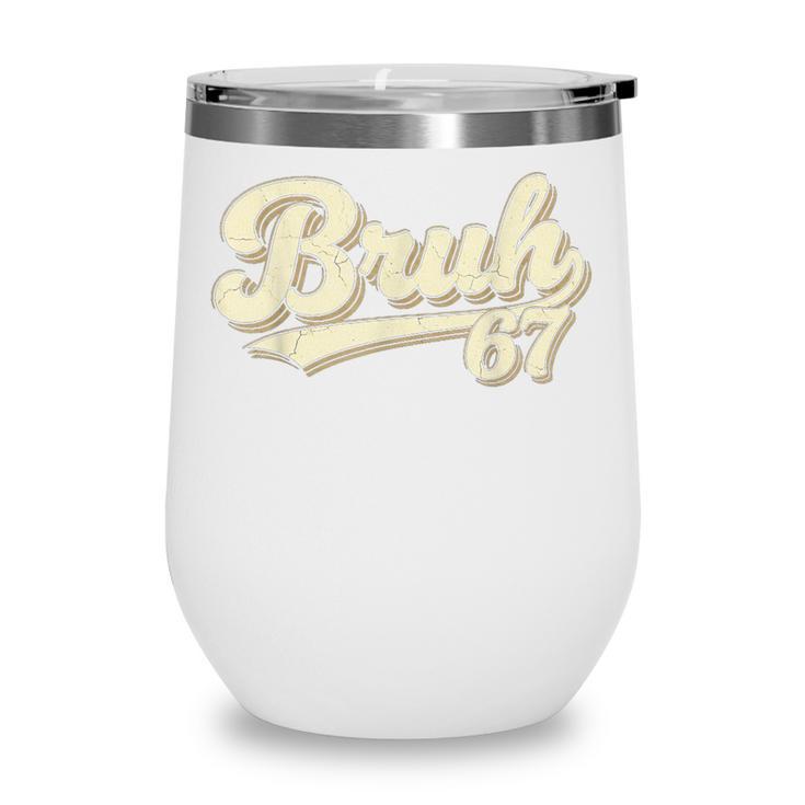 Bruh 67 Baseball Style Meme Slang Sports Number Graphic Wine Tumbler