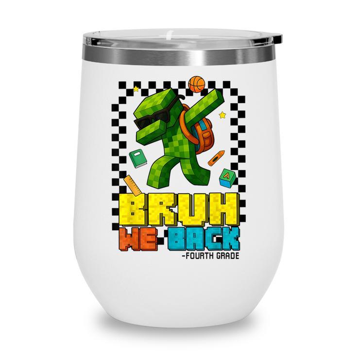 Bruh We Back 4th Grade Back To School Gamer Dabbing Boy Kids Wine Tumbler