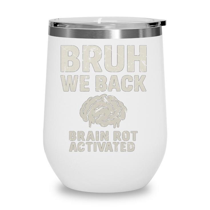 Bruh We Back Brain Red Activated Back To School Performance Wine Tumbler