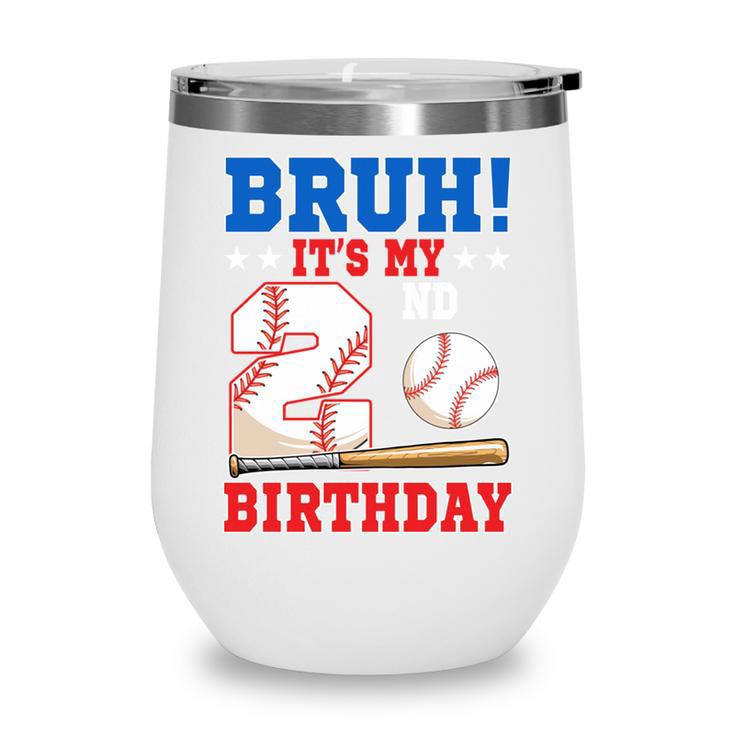 Bruh It's My 2nd Birthday Boy Baseball Themed Party Wine Tumbler