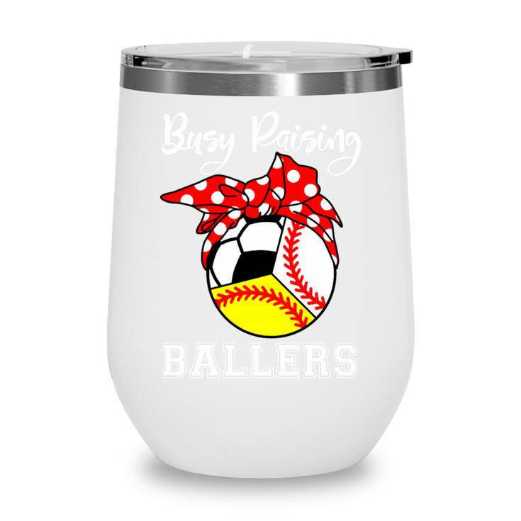 Busy Raising Ballers Baseball Softball Soccer Mom Premium Tri-Blend Wine Tumbler