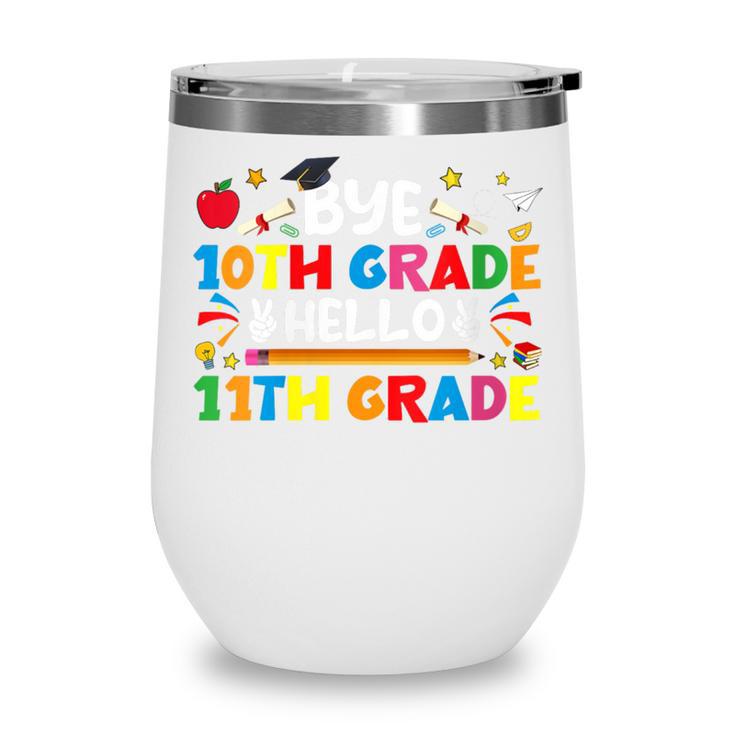 Bye 10th Grade Hello 11th Grade Back To School Kids Boys Wine Tumbler Bye 10th Grade Hello 11th Grade Back To School Kids Boys Wine Tumbler