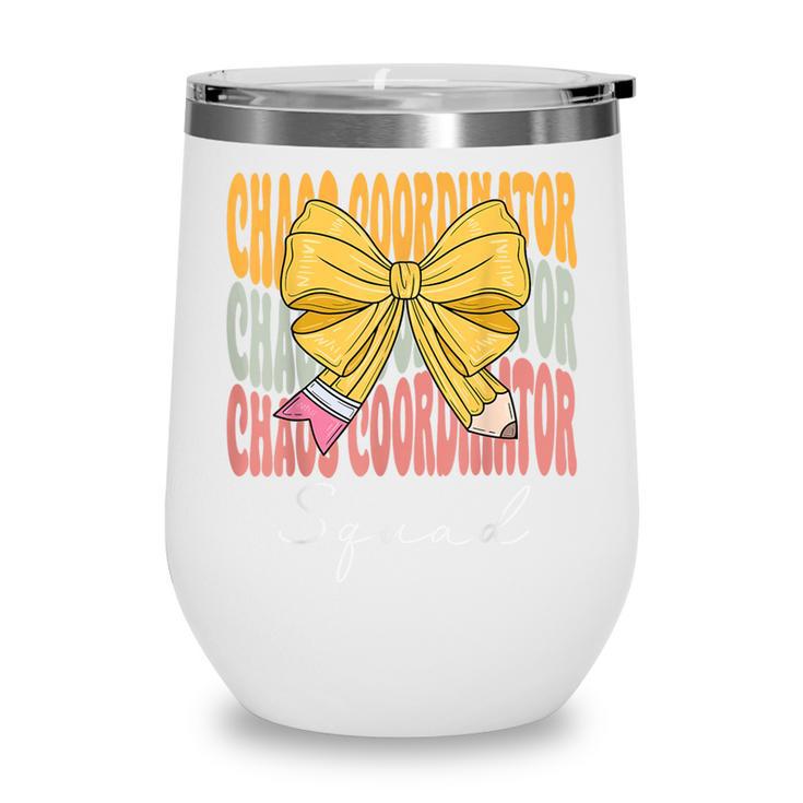 Chaos Coordinator Squad Groovy Coquette Bow Back To School Wine Tumbler