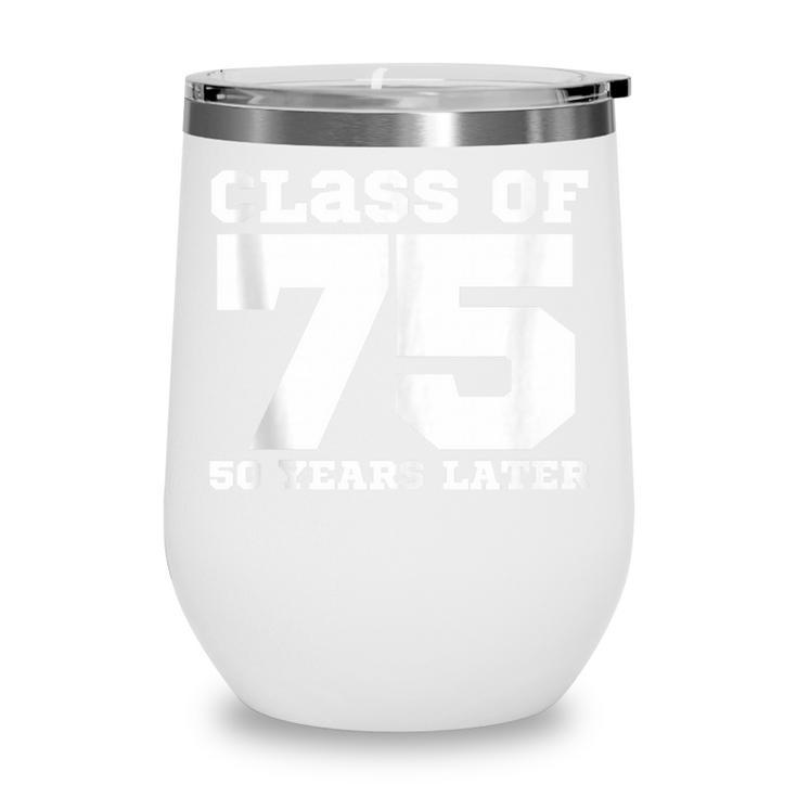 Class Of 1975 50 Years Later Reunions SQUAD Back To School Wine Tumbler