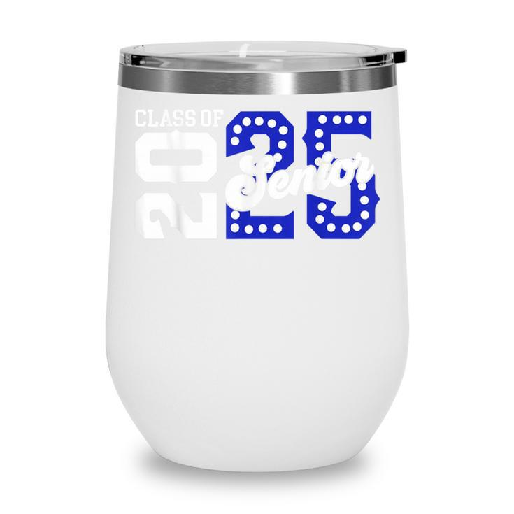Class Of 2025 Senior 2025 Back To School Graduation Party Wine Tumbler Class Of 2025 Senior 2025 Back To School Graduation Party Wine Tumbler