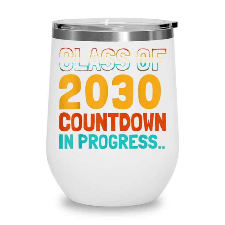 Class Of 2030 Countdown In Progress Fun Back To School Retro Wine Tumbler Class Of 2030 Countdown In Progress Fun Back To School Retro Wine Tumbler