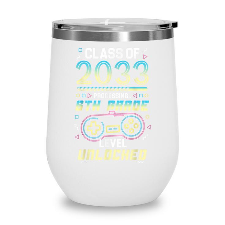Class 2033 Gaming 6th Grade Level Unlocked Back To School Wine Tumbler Class 2033 Gaming 6th Grade Level Unlocked Back To School Wine Tumbler
