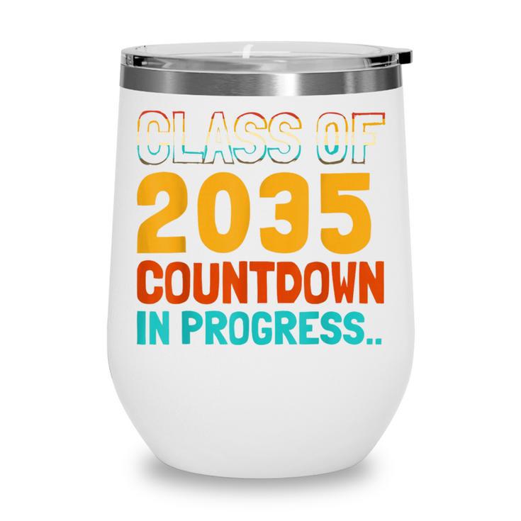 Class Of 2035 Countdown In Progress Fun Back To School Retro Wine Tumbler Class Of 2035 Countdown In Progress Fun Back To School Retro Wine Tumbler