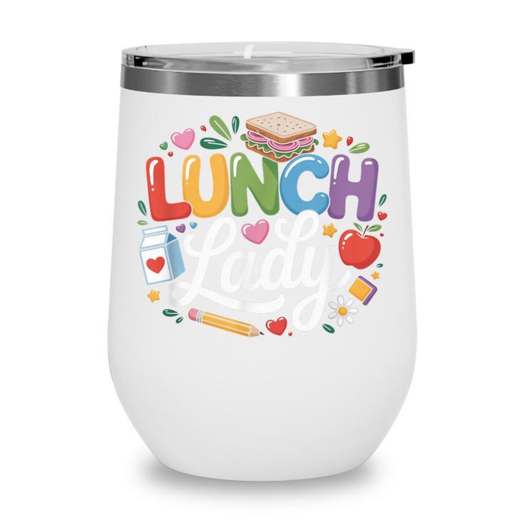 Colorful Lunch Lady Appreciation Retro Back To School Wine Tumbler Colorful Lunch Lady Appreciation Retro Back To School Wine Tumbler