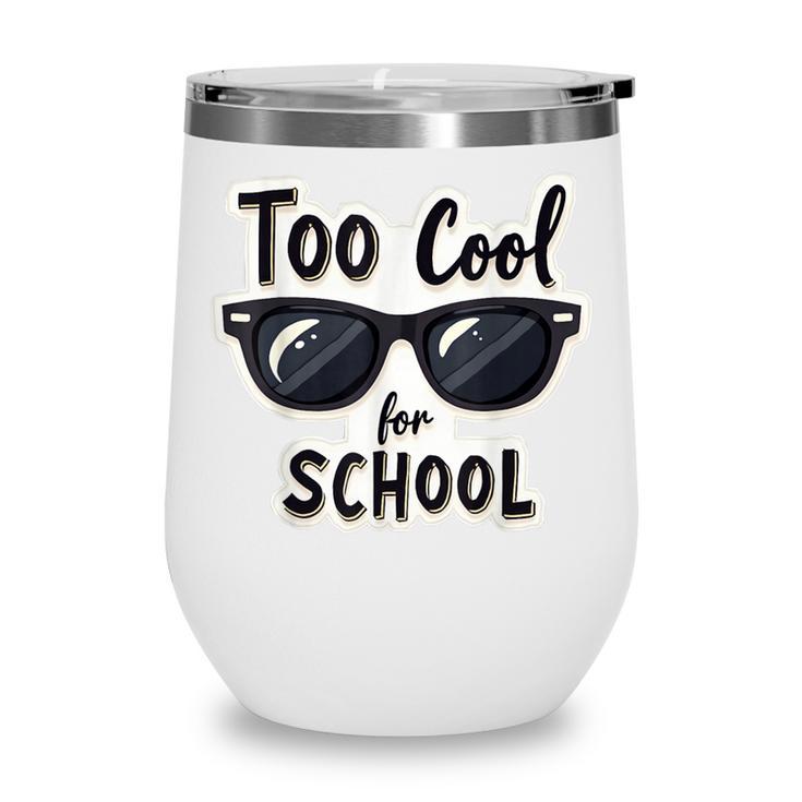 Too Cool For School Sunglasses First Day Back To School Wine Tumbler Too Cool For School Sunglasses First Day Back To School Wine Tumbler