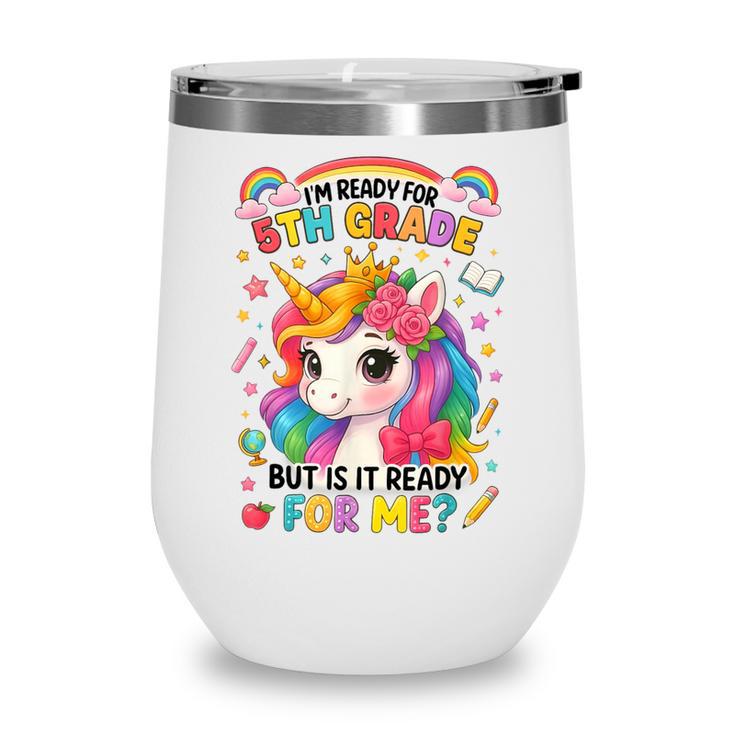 Crush Fifth Grade Girls Back To School Unicorn First Day Wine Tumbler