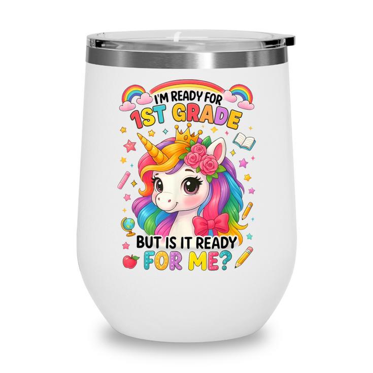 Crush First Grade Girls Back To School Unicorn First Day Wine Tumbler