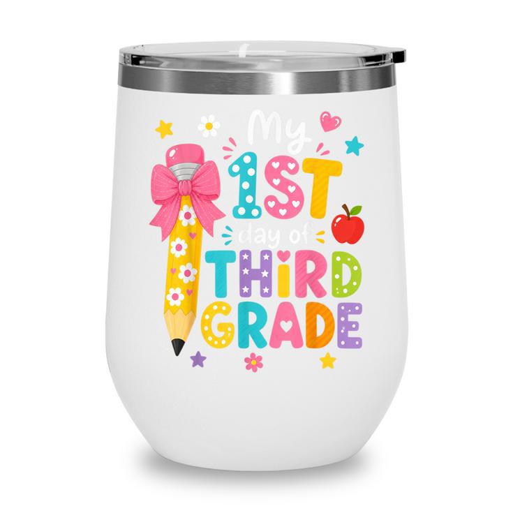 Cute My 1st Day Of Third Grade Pencil Back To School Girls Wine Tumbler Cute My 1st Day Of Third Grade Pencil Back To School Girls Wine Tumbler