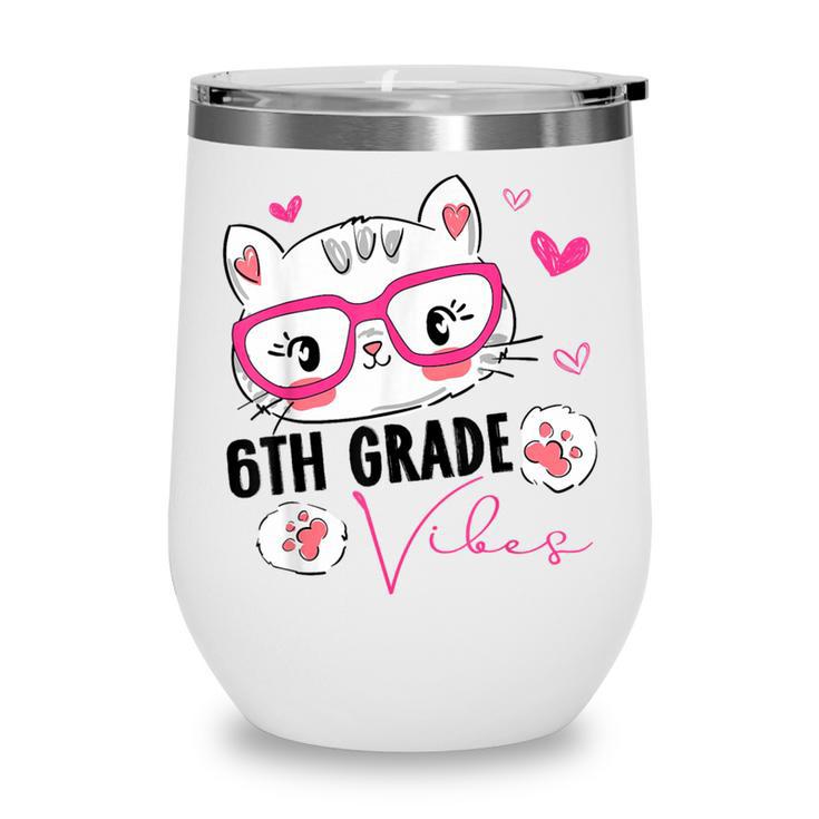 Cute 6th Grade Vibes Cat Kitten Lover Back To School Girls Wine Tumbler