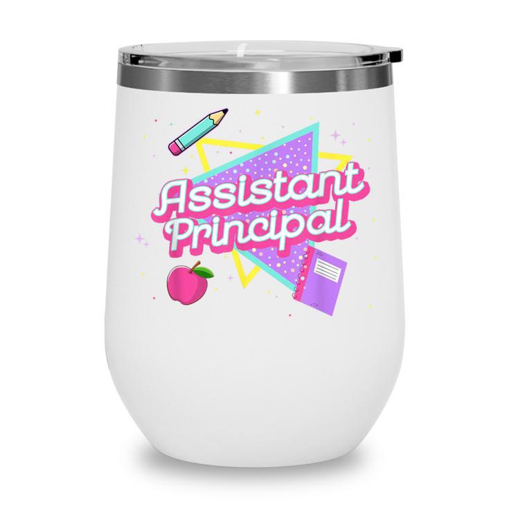 Cute Assistant Principal Shirt 80's 90's Back To School Wine Tumbler Cute Assistant Principal Shirt 80's 90's Back To School Wine Tumbler