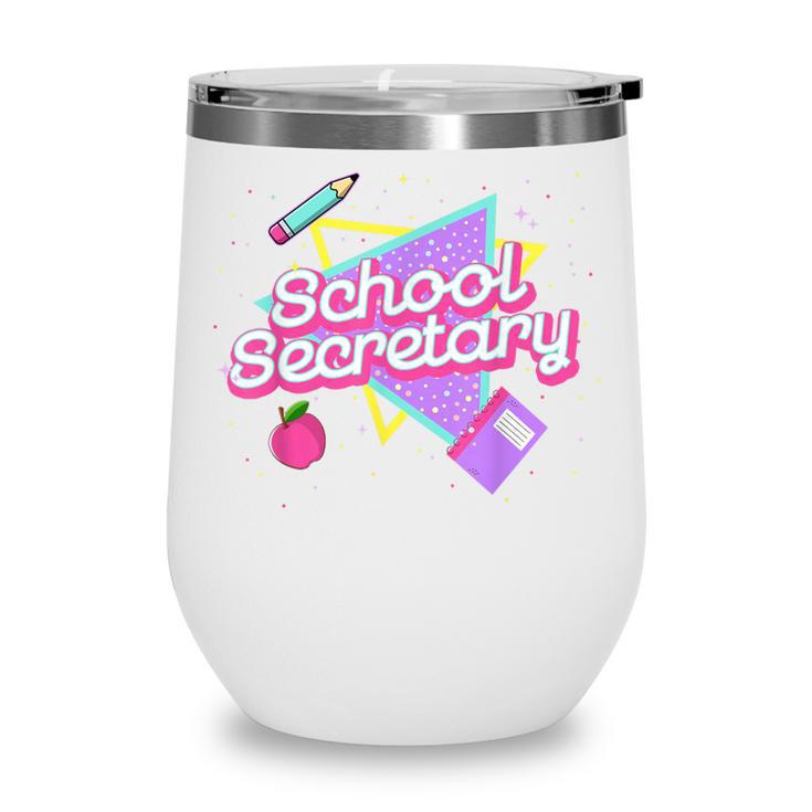 Cute School Secretary Shirt 80's 90's Back To School Wine Tumbler Cute School Secretary Shirt 80's 90's Back To School Wine Tumbler
