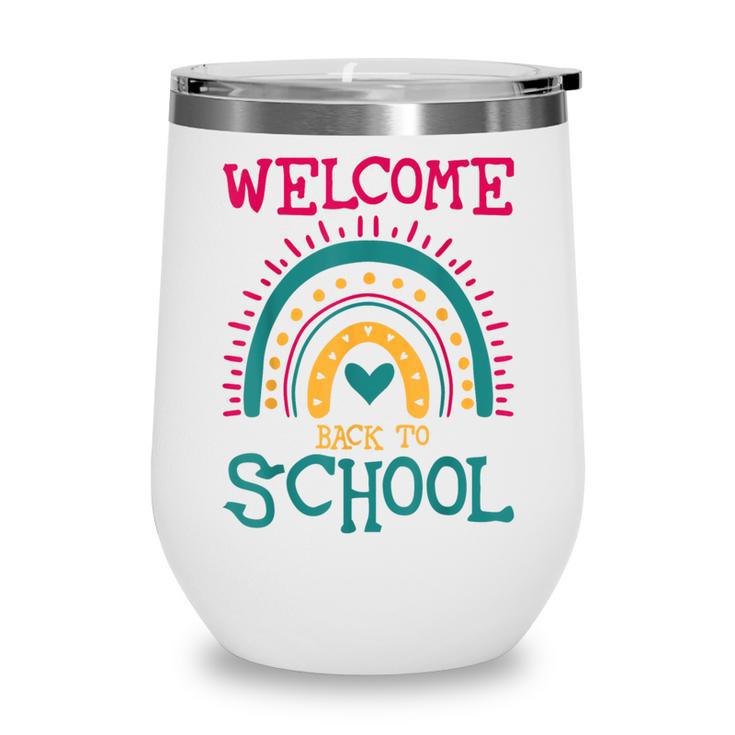 Cute Welcome Back To School First Day Of School First Day Wine Tumbler Cute Welcome Back To School First Day Of School First Day Wine Tumbler