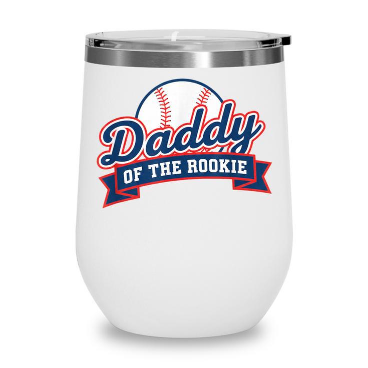 Dad Daddy Of The Rookie Baseball Wine Tumbler