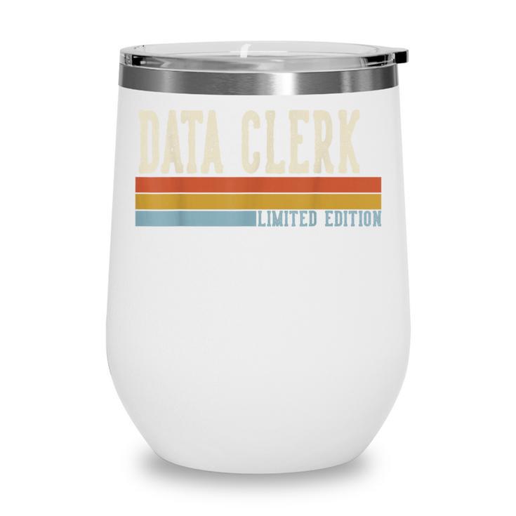 Data Clerk Week Retro Vintage Back To School Day Wine Tumbler Data Clerk Week Retro Vintage Back To School Day Wine Tumbler