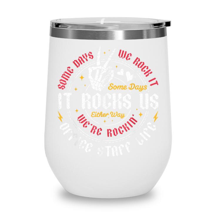 Some Days We Rock It Office Staff Life Back To School Wine Tumbler Some Days We Rock It Office Staff Life Back To School Wine Tumbler