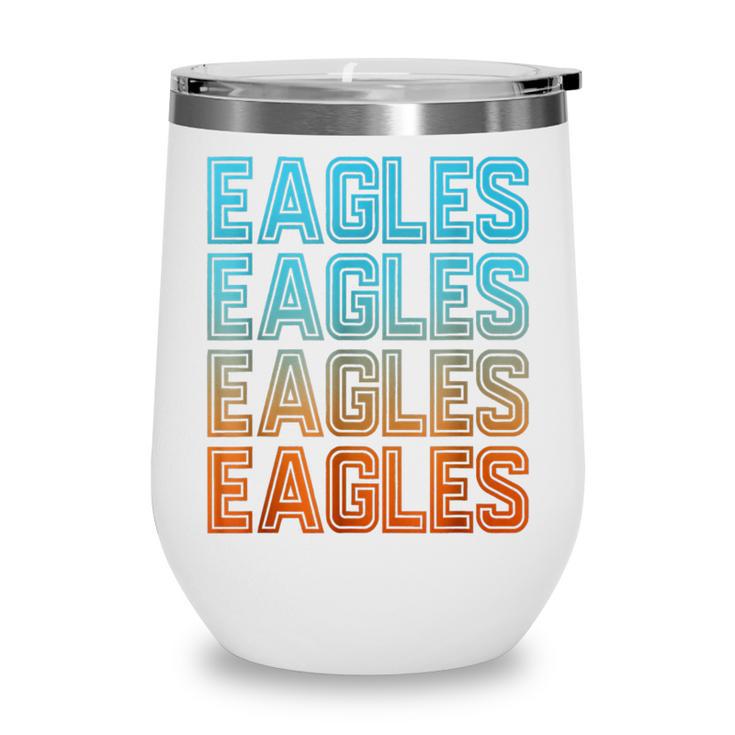 Eagle Mascot Back To School Spirit Kids Boys Girls Men Women Wine Tumbler Eagle Mascot Back To School Spirit Kids Boys Girls Men Women Wine Tumbler