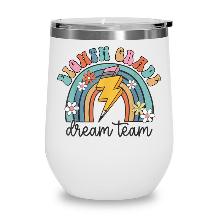 Eighth Grade Dream Team 1st Day Of 8th Grade Back To School Wine Tumbler