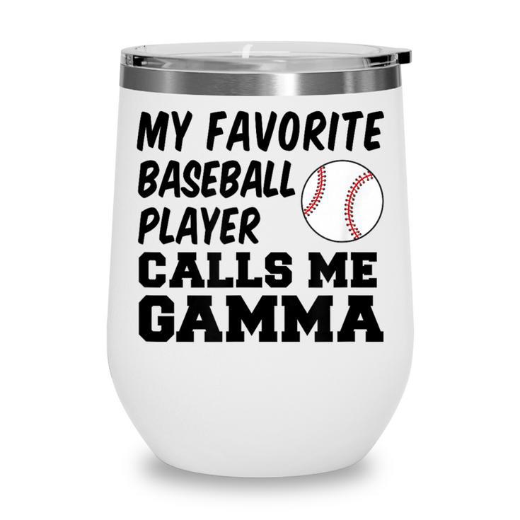 My Favorite Baseball Player Calls Me Gamma Wine Tumbler