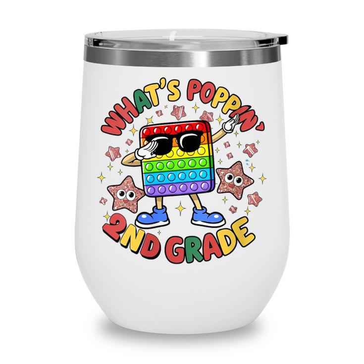 Fidget Toy What's Poppin 2nd Grade Back To School 2024 Wine Tumbler Fidget Toy What's Poppin 2nd Grade Back To School 2024 Wine Tumbler