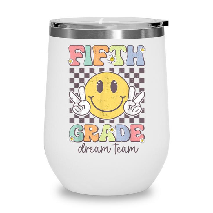 Fifth Grade Dream Team Smile Face Back To School 5th Grade Wine Tumbler