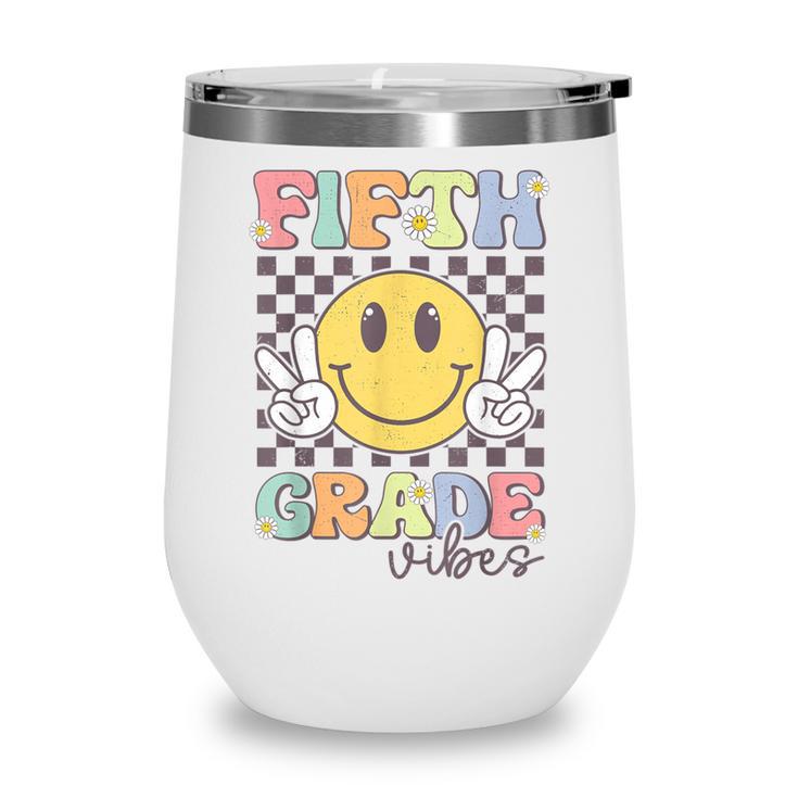 Fifth Grade Vibes Smile Face 5th Grade Team Back To School Wine Tumbler