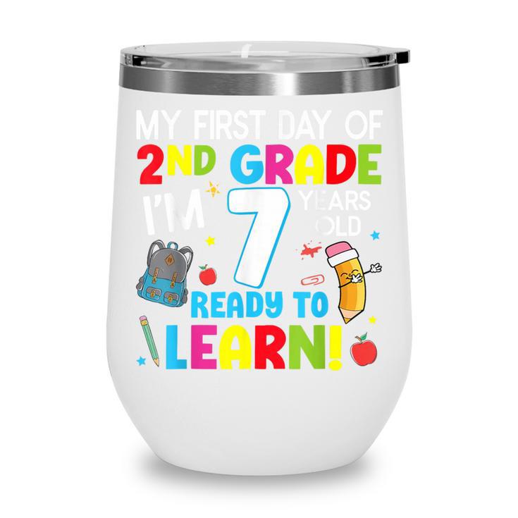 My First Day Of 2nd Grade Back To School 2nd Grade Girls Boy Wine Tumbler My First Day Of 2nd Grade Back To School 2nd Grade Girls Boy Wine Tumbler