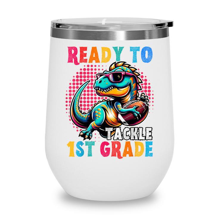 First Day Back To School 1st Grade Boys Football Dinosaur Wine Tumbler First Day Back To School 1st Grade Boys Football Dinosaur Wine Tumbler