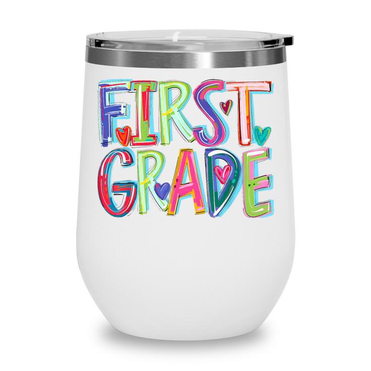 First Grade Back To School Happy First Day Of School Wine Tumbler