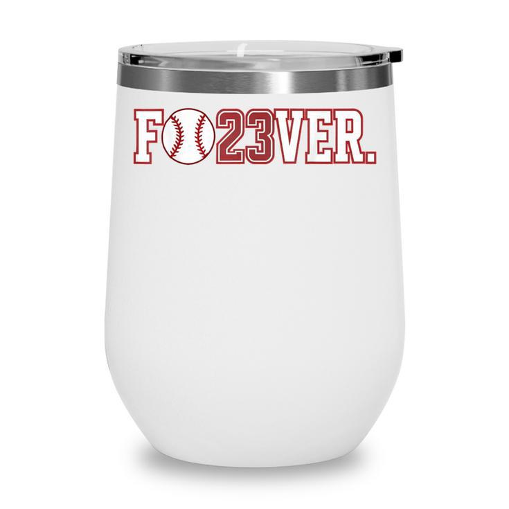 Fo23ver Baseball Sports Fan 23 Forever Wine Tumbler
